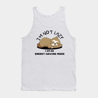 I'm not lazy; I'm on energy-saving mode Tank Top